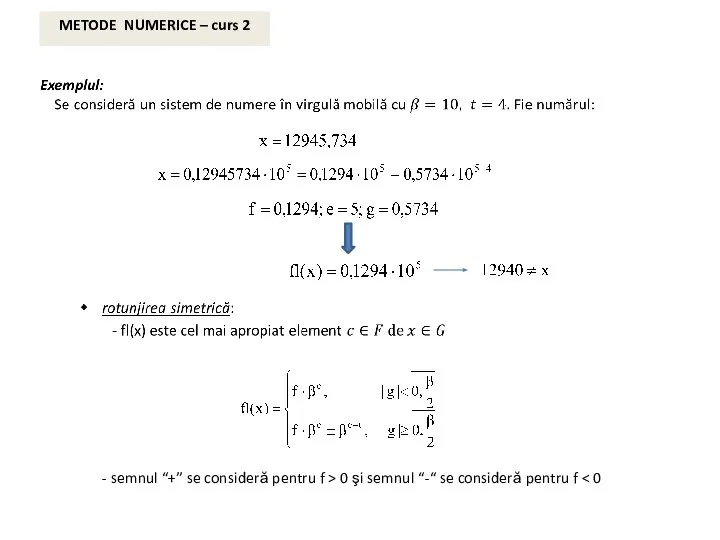 . - semnul “+” se consideră pentru f > 0 şi semnul