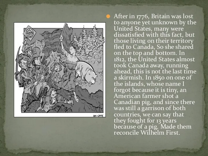 After in 1776, Britain was lost to anyone yet unknown by the