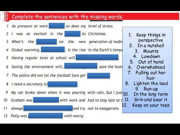 Complete the sentences with the missing words. Keep things in perspective In