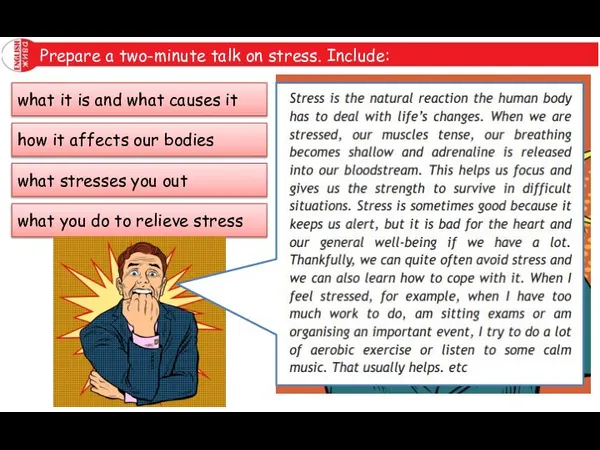 Prepare a two-minute talk on stress. Include: what it is and what