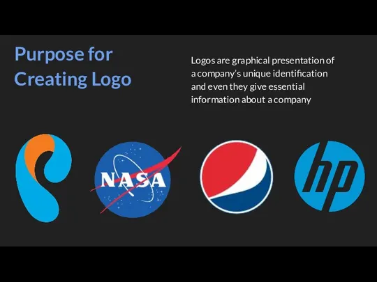 Logos are graphical presentation of a company’s unique identification and even they