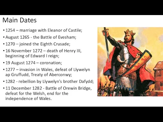 Main Dates 1254 – marriage with Eleanor of Castile; August 1265 -