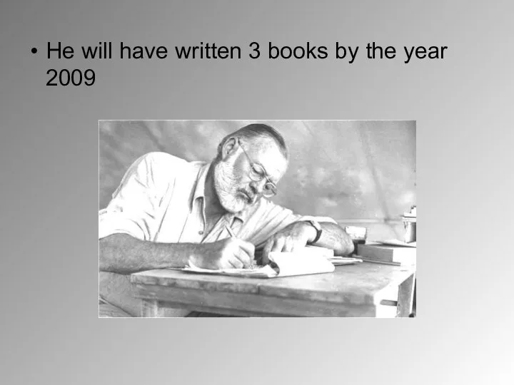 He will have written 3 books by the year 2009