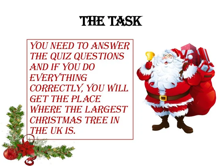 The task You need to answer the quiz questions and if you