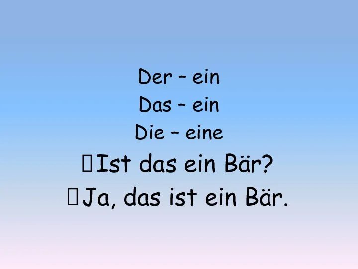 Der – ein Das – ein Die – eine Ist das ein