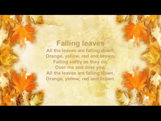 Falling leaves All the leaves are falling down, Orange, yellow, red and