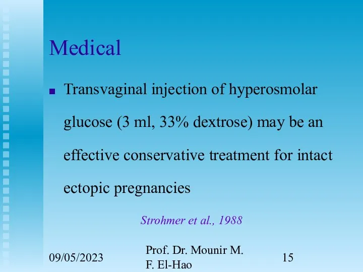 09/05/2023 Prof. Dr. Mounir M. F. El-Hao Medical Transvaginal injection of hyperosmolar