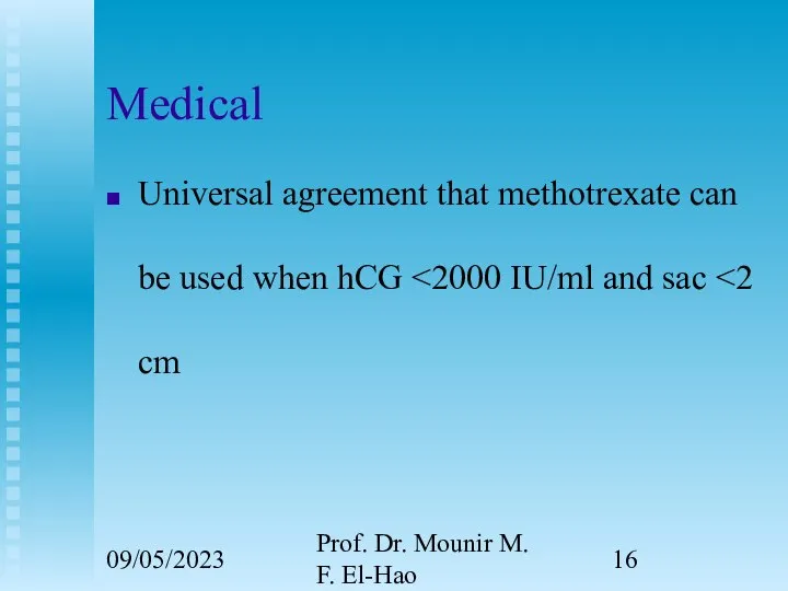 09/05/2023 Prof. Dr. Mounir M. F. El-Hao Medical Universal agreement that methotrexate
