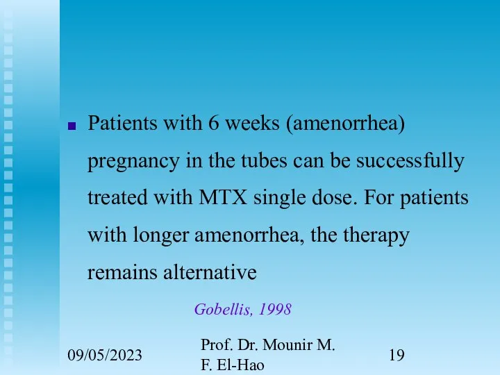 09/05/2023 Prof. Dr. Mounir M. F. El-Hao Patients with 6 weeks (amenorrhea)