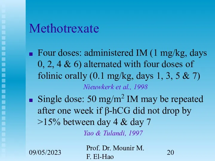 09/05/2023 Prof. Dr. Mounir M. F. El-Hao Methotrexate Four doses: administered IM