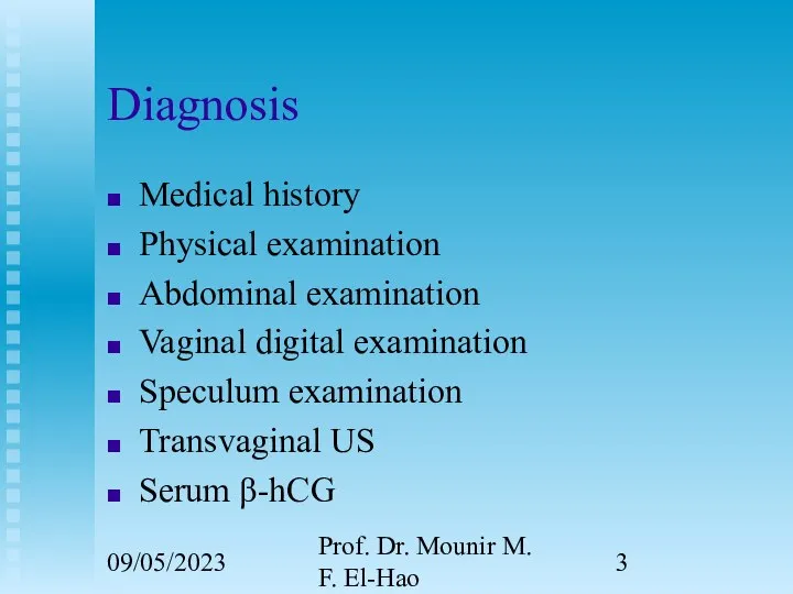 09/05/2023 Prof. Dr. Mounir M. F. El-Hao Diagnosis Medical history Physical examination