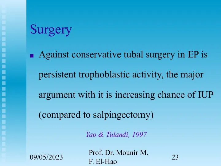 09/05/2023 Prof. Dr. Mounir M. F. El-Hao Surgery Against conservative tubal surgery
