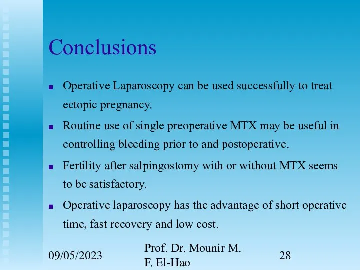 09/05/2023 Prof. Dr. Mounir M. F. El-Hao Conclusions Operative Laparoscopy can be