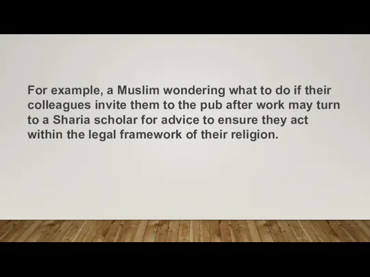 For example, a Muslim wondering what to do if their colleagues invite