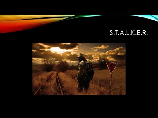 S.T.A.L.K.E.R.