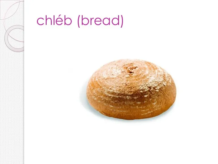 chléb (bread)