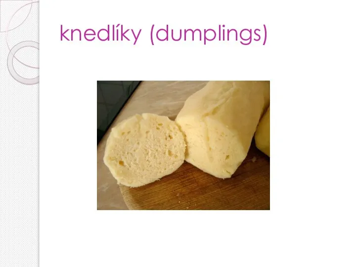 knedlíky (dumplings)