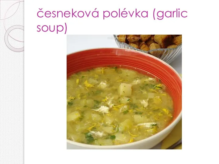 česneková polévka (garlic soup)
