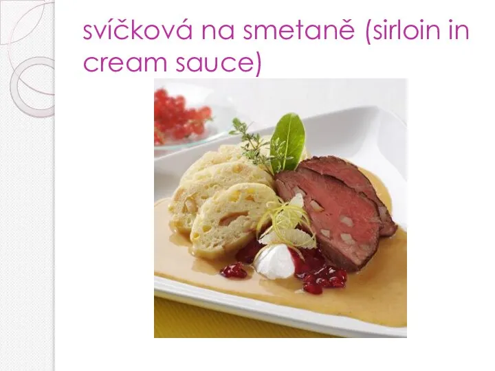 svíčková na smetaně (sirloin in cream sauce)