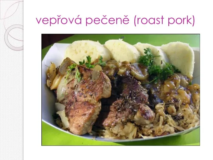 vepřová pečeně (roast pork)