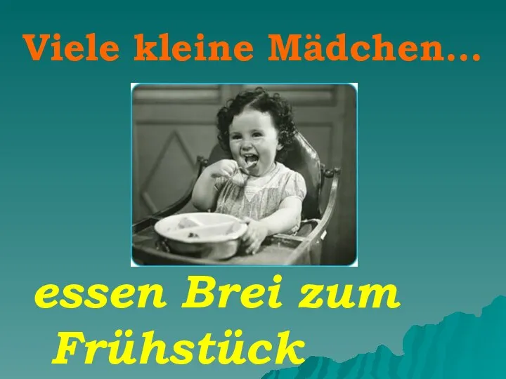 Viele kleine Mädchen… essen Brei zum Frühstück