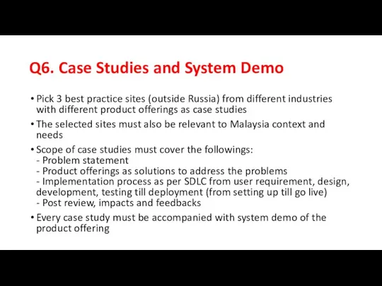 Q6. Case Studies and System Demo Pick 3 best practice sites (outside