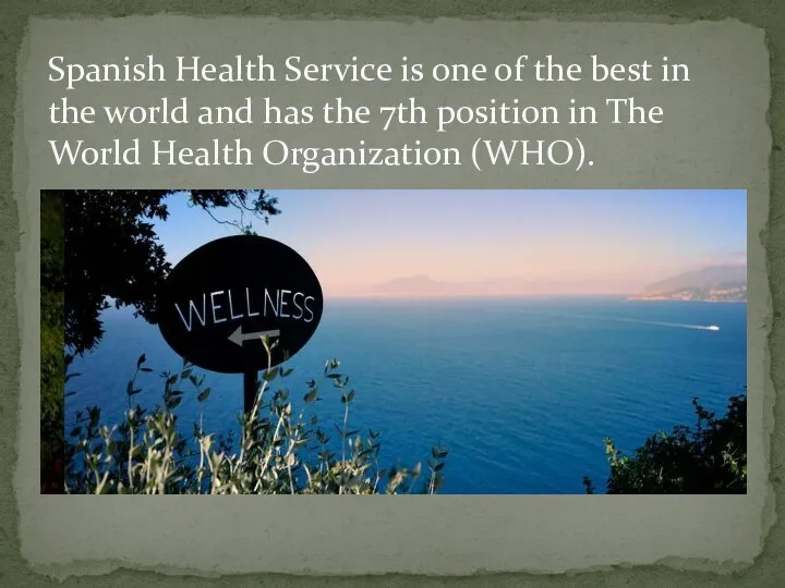 Spanish Health Service is one of the best in the world and