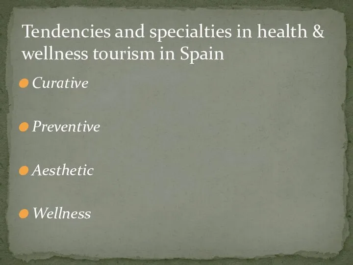 Curative Preventive Aesthetic Wellness Tendencies and specialties in health & wellness tourism in Spain