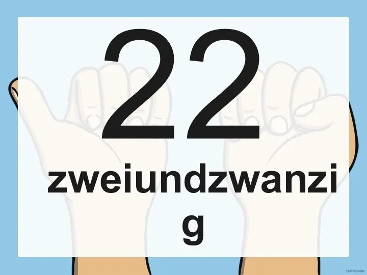 22 zweiundzwanzig