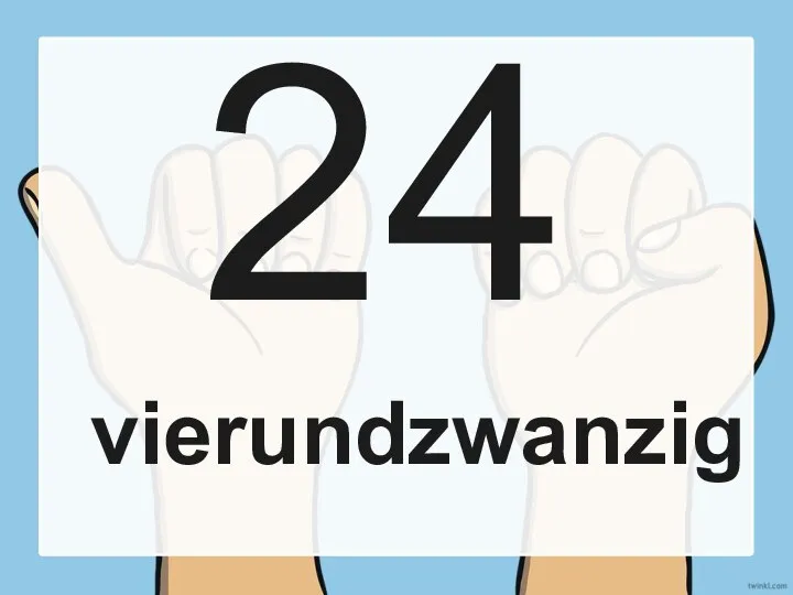 24 vierundzwanzig