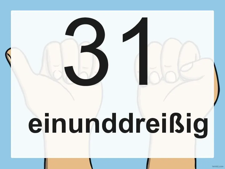 31 einunddreißig