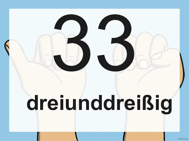 33 dreiunddreißig