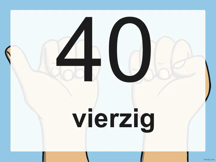 40 vierzig