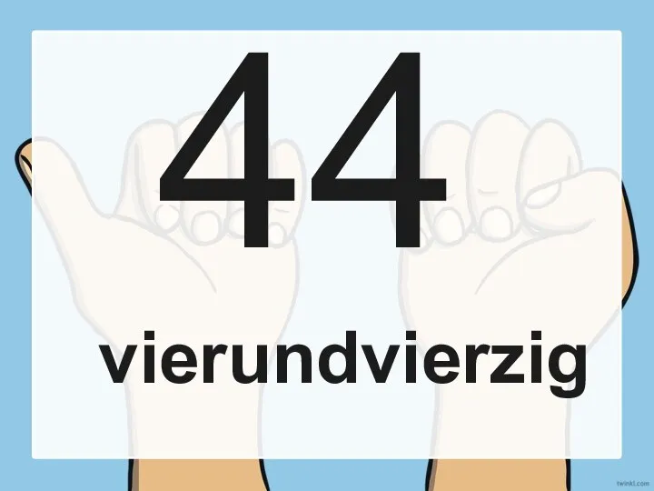 44 vierundvierzig