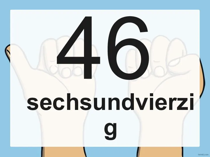 46 sechsundvierzig