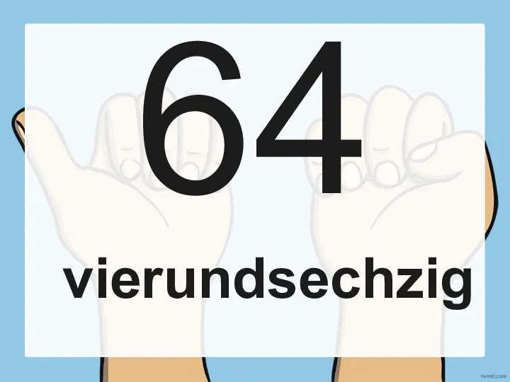 64 vierundsechzig