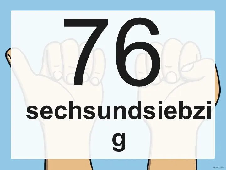 76 sechsundsiebzig