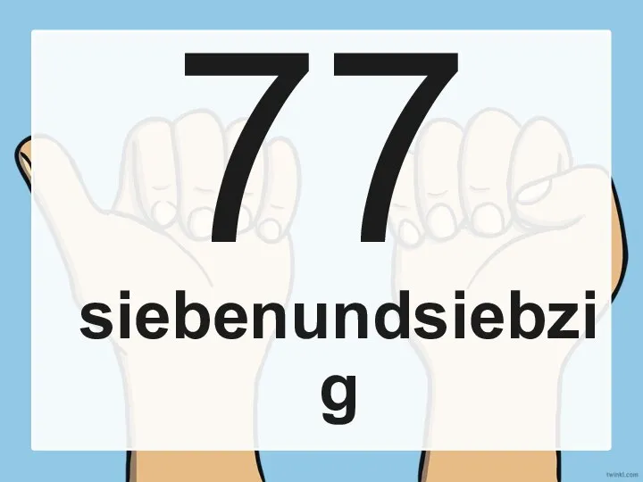 77 siebenundsiebzig