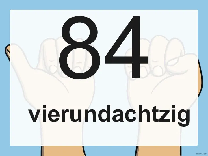 84 vierundachtzig