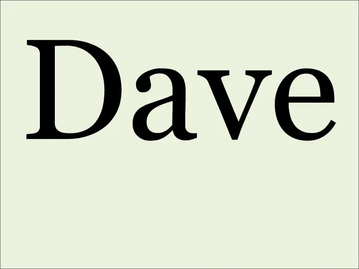 Dave