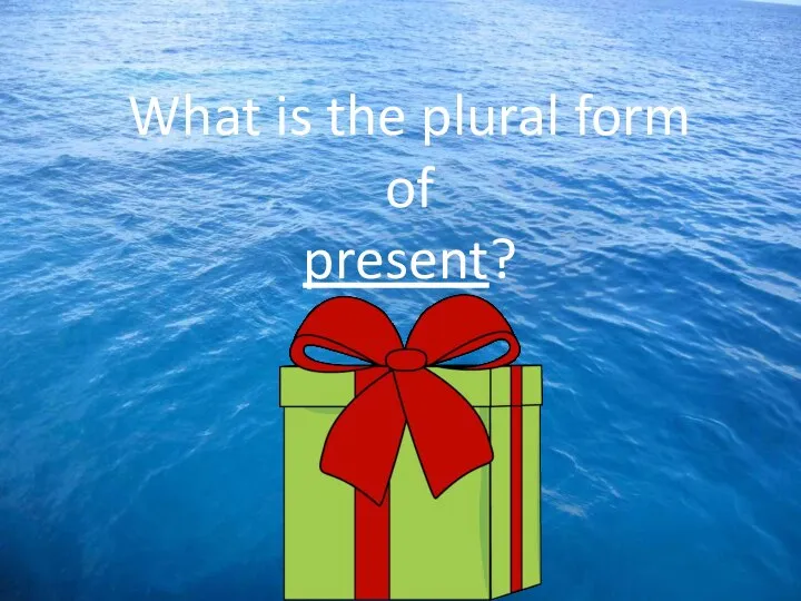What is the plural form of present?