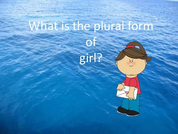 What is the plural form of girl?