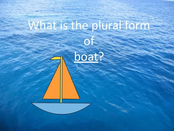 What is the plural form of boat?