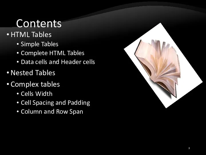 Contents HTML Tables Simple Tables Complete HTML Tables Data cells and Header