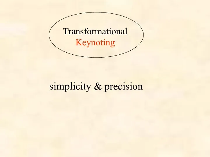 Transformational Keynoting simplicity & precision