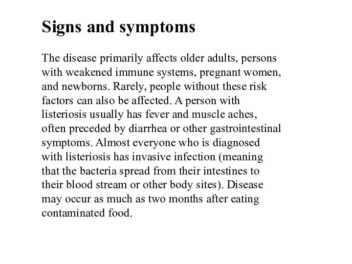 Signs and symptoms The disease primarily affects older adults, persons with weakened