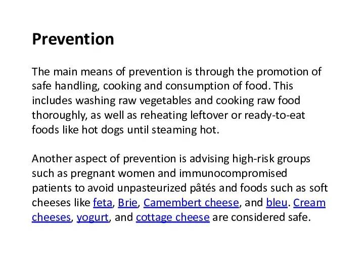 Prevention The main means of prevention is through the promotion of safe