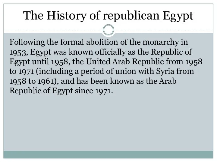 The History of republican Egypt Following the formal abolition of the monarchy