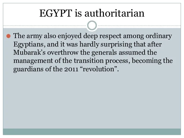 EGYPT is authoritarian The army also enjoyed deep respect among ordinary Egyptians,