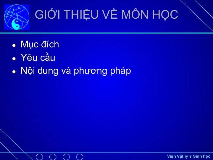 GIỚI THIỆU VỀ MÔN HỌC Mục đích Yêu cầu Nội dung và phương pháp